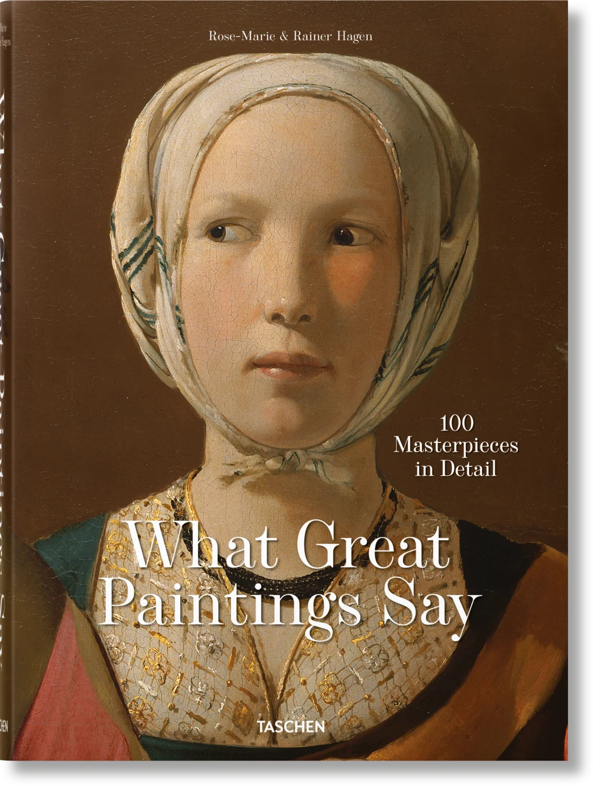 TASCHEN What Great Paintings Say. 100 Masterpieces in Detail